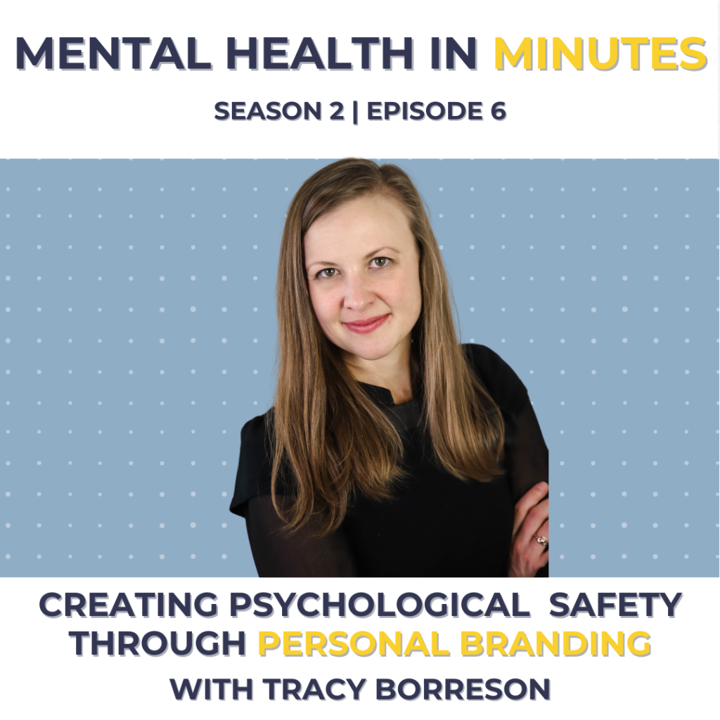 Creating Psychological Safety Through Personal Branding with Tracy Borreson