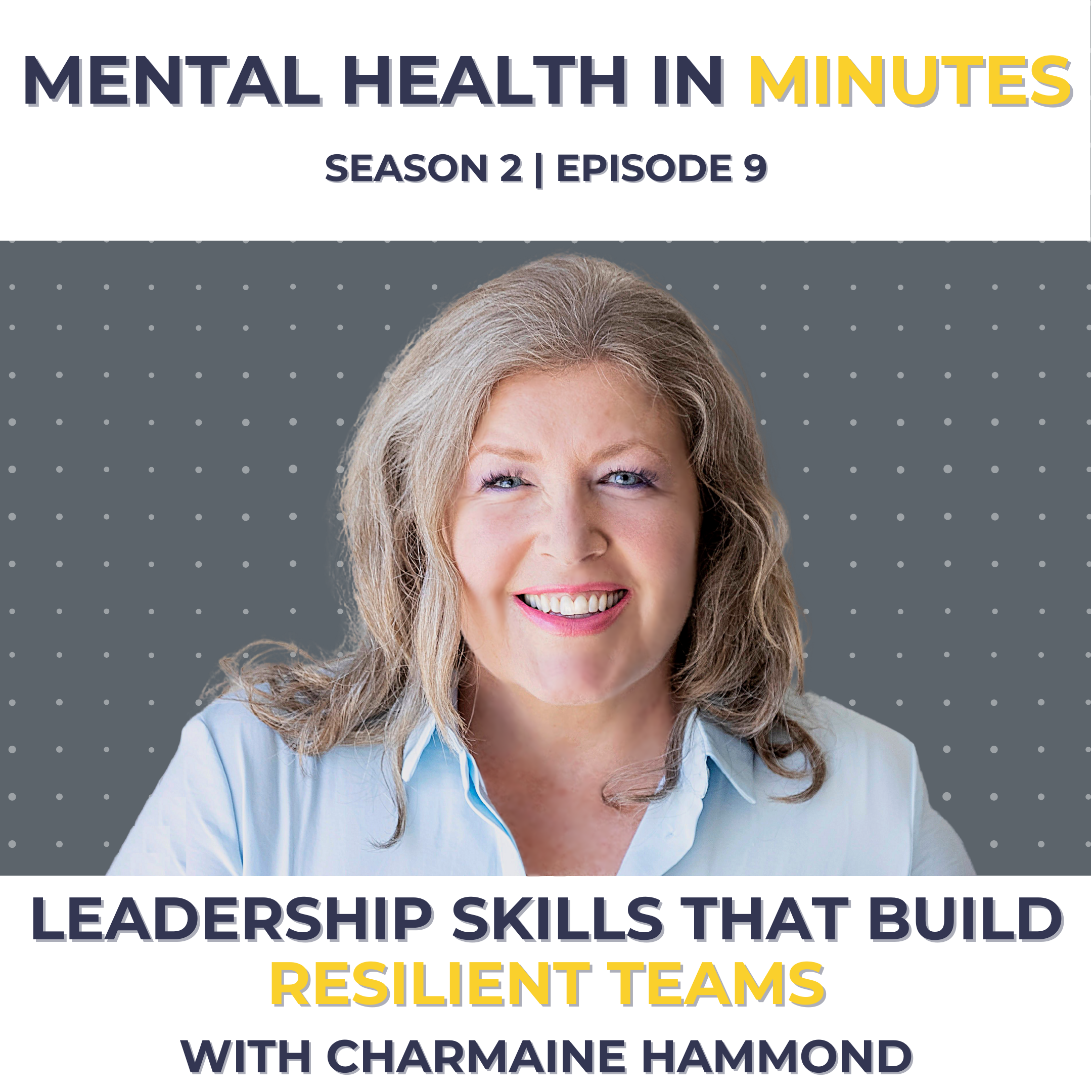 Leadership Skills That Build Resilient Teams with Charmaine Hammond